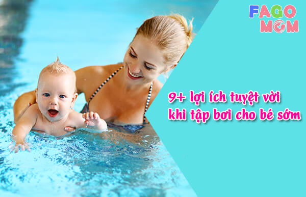 9+ lợi ích tuyệt vời khi tập bơi cho bé sớm mà mẹ cần biết