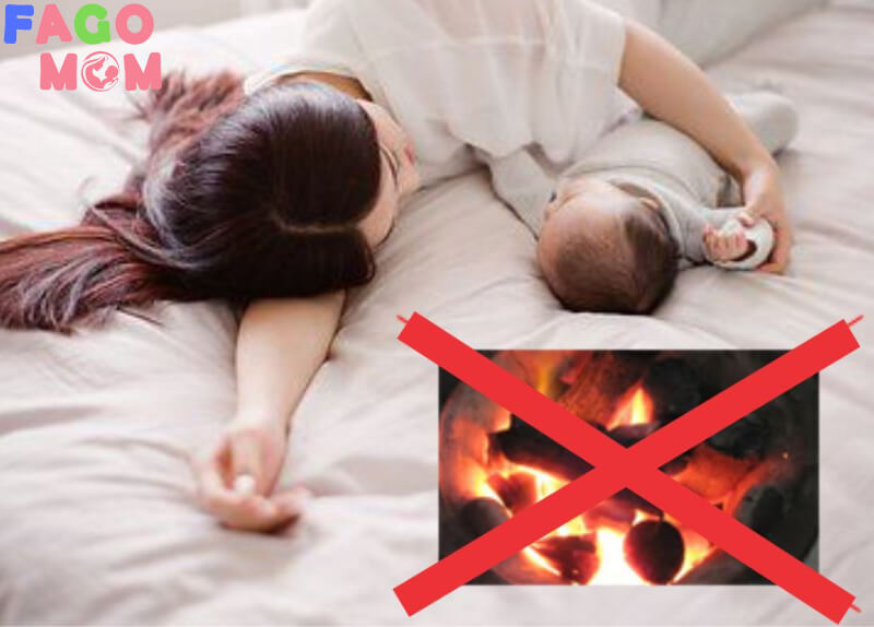 Không nên sử dụng than củi để làm ấm phòng khi mới sinh