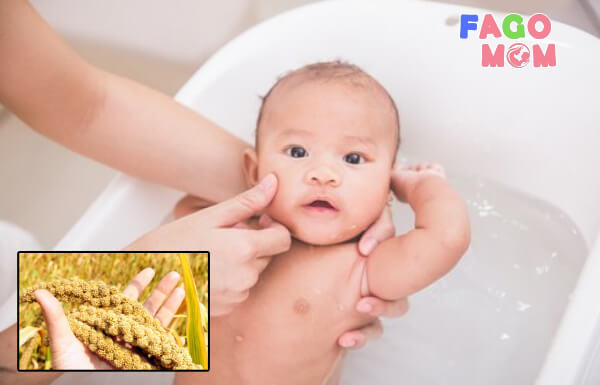 Có nên tắm cho trẻ sơ sinh bằng hạt kê?