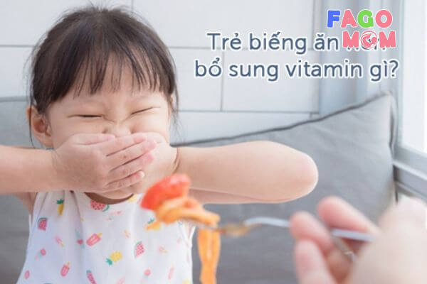 Trẻ biếng ăn bổ sung Vitamin gì?